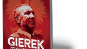 Piotr Gajdziński, „Gierek. Człowiek z węgla”, Wydawnictwo Poznańskie, Poznań 2014