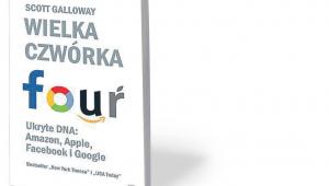 Scott Galloway „Wielka czwórka. Ukryte DNA: Amazon, Apple, Facebook i Google”, przeł. Jolanta Kubiak, Rebis, Poznań 2018